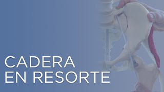 ¿Por qué me suena la cadera | Cadera en resorte | IQTRA