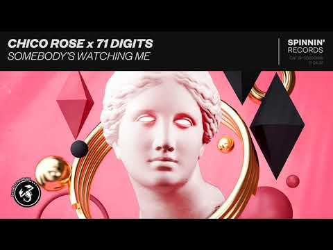 Chico Rose x 71 Digits - Somebody's Watching Me