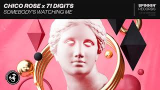 Chico Rose x 71 Digits - Somebody&#39;s Watching Me