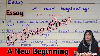 A New Beginning | 10 Lines Essay on A New Beginning | Easy English Essay On A New Beginning |