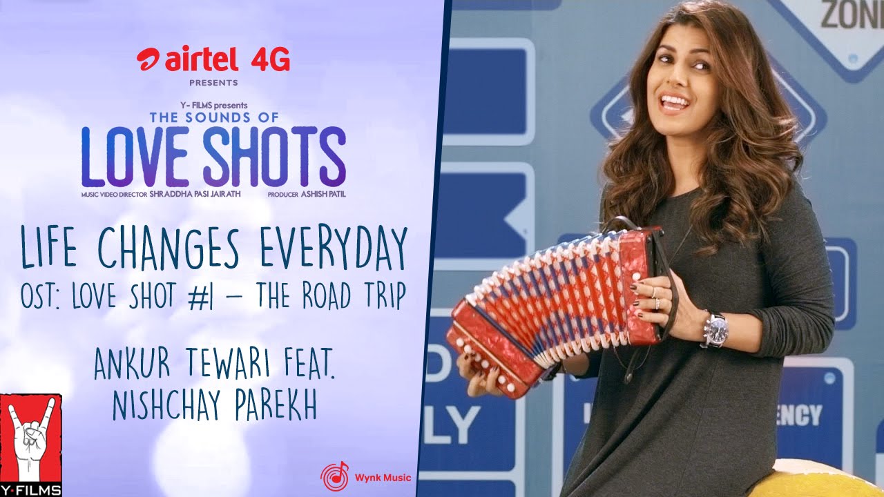 Life Changes Everyday Lyrics  | Love Shots | Nimrat Kaur, Tahir Raj Bhasin | Ankur Tewari | Ankur Tewari, Nishchay Parekh