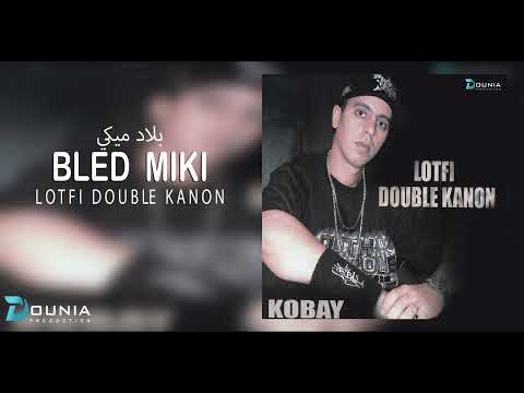 Lotfi Double Kanon | BLED MIKI ©