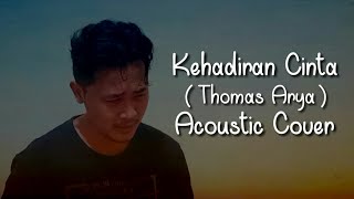 Download lagu KEHADIRAN CINTA - THOMAS ARYA, ACOUSTIC COVER mp3