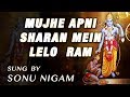 Mujhe Apni Sharan Mein Lelo Best Bhajan By Sonu Nigam KMI