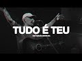Tudo é Teu Ao Vivo DROPS