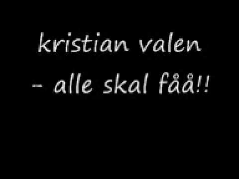 Kristian  Valen - alle skal få