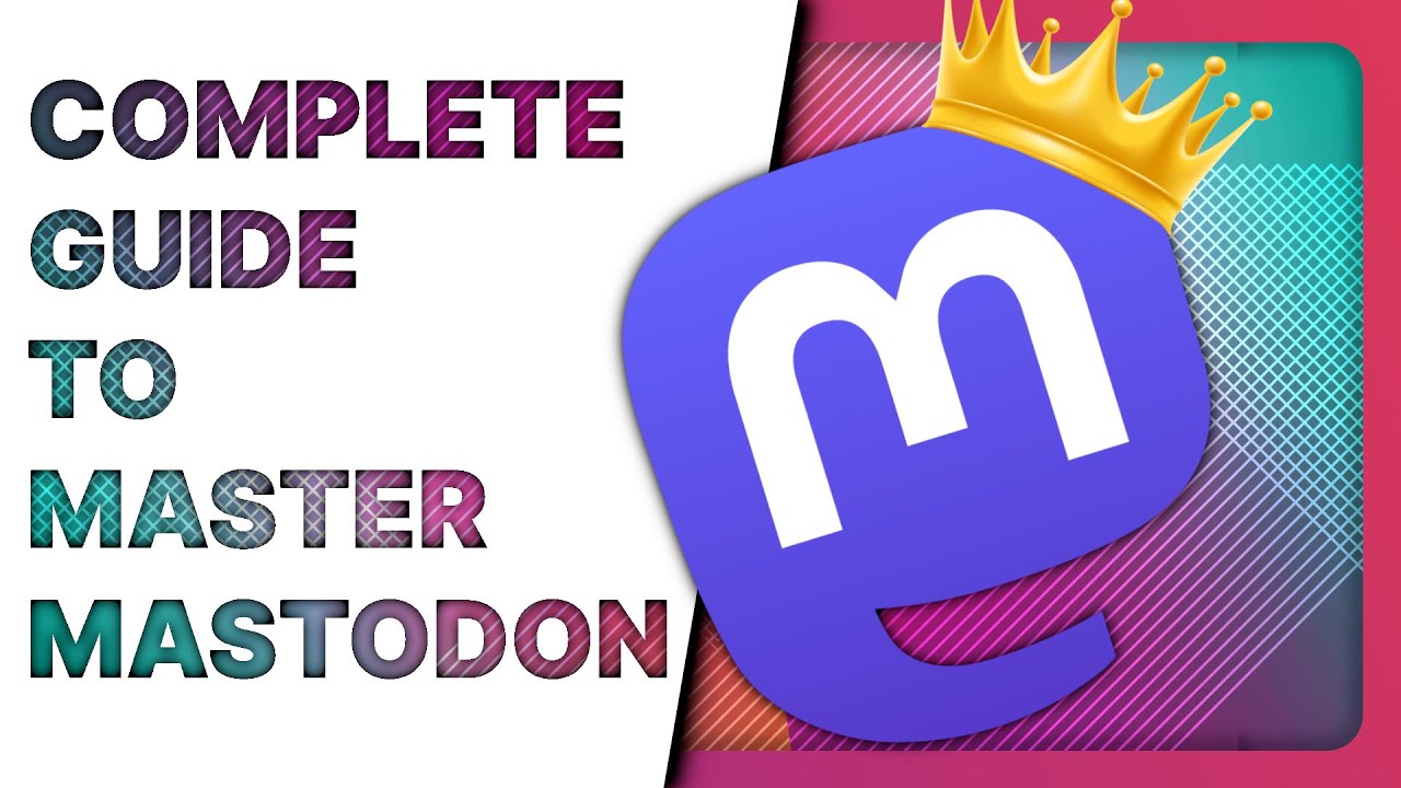 How to use MASTODON: the COMPLETE GUIDE (join, use, find people to follow, etiquette...)