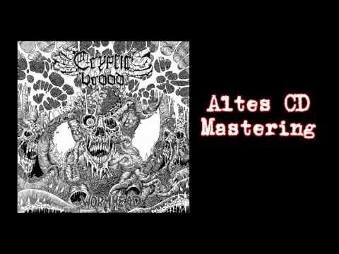 CRYPTIC BROOD - "Wormhead" - Mastering Vergleich: ALT / NEU