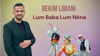 Bekim Limani - Lum Baba, Lum Nëna