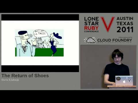 Lone Star Ruby Conference 2011 The Return of Shoes by Steve Klabnik