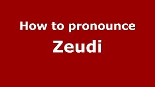 How to pronounce Zeudi