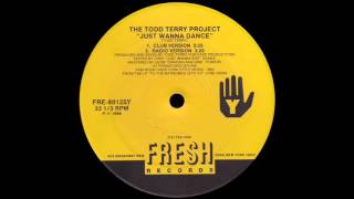 The Todd Terry Project - Just Wanna Dance (Club Mix)