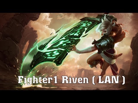 Fighter1 Riven ( LAN )  - Riven vs Jax Top - Best Riven Game Plays