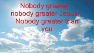 Vashawn Mitchell  - Nobody Greater With Lyrics