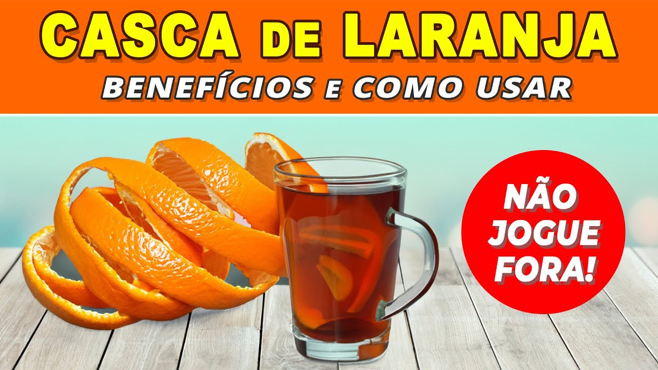 5 Benefícios da CASCA DE LARANJA! Não Jogue Fora! É Incrível para Saúde - USE ASSIM!