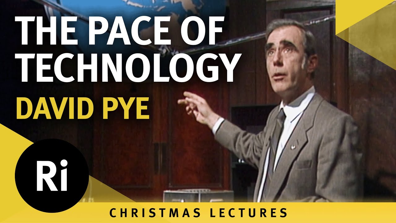 The pace of technology – David Pye’s 1985 Christmas Lectures 4/6