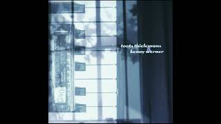 Autumn Leaves • Toots Thielemans and Kenny Werner