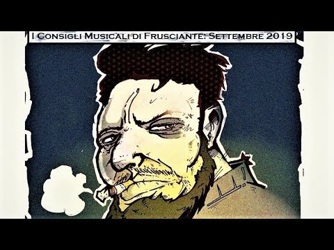 I Consigli Musicali di Frusciante: Settembre 2019