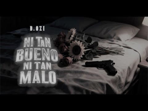 D.OZi - Ni Tan Bueno, Ni Tan Malo (Official Video) IA