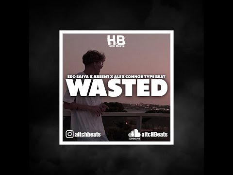 [free for profit 💸] Edo Saiya x absent x Alex Connor Type Beat - "WASTED" | (prod. aitcHBeats)