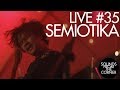 Sounds From The Corner : Live #35 Semiotika