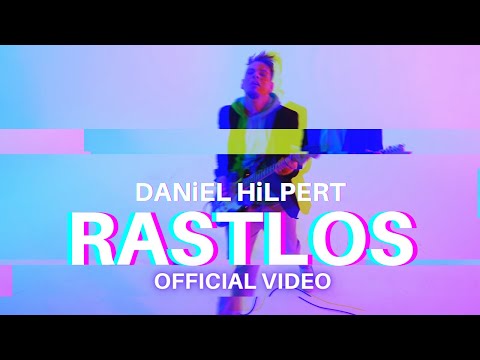 DANiEL HiLPERT - RASTLOS (Official Video)