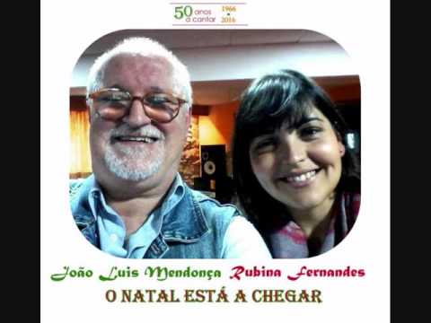 JOÃO LUÍS MENDONÇA & RUBINA FERNANDES - O NATAL ESTÁ A CHEGAR -2016