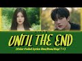 Ridam Until The End K Drama OST Color Coded Lyrics Official