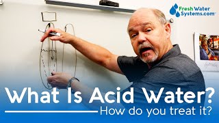 What is Acidic Water and How Do You Treat It?
