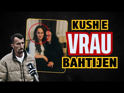 Kush ia mori jetën Bahtijes? - Kiks Kosova