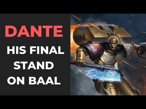 DANTE - His final stand on Baal