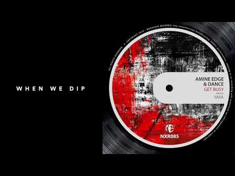 Premiere: Amine Edge & DANCE - Get Busy (Yaya Remix) [Noexcuse Records]