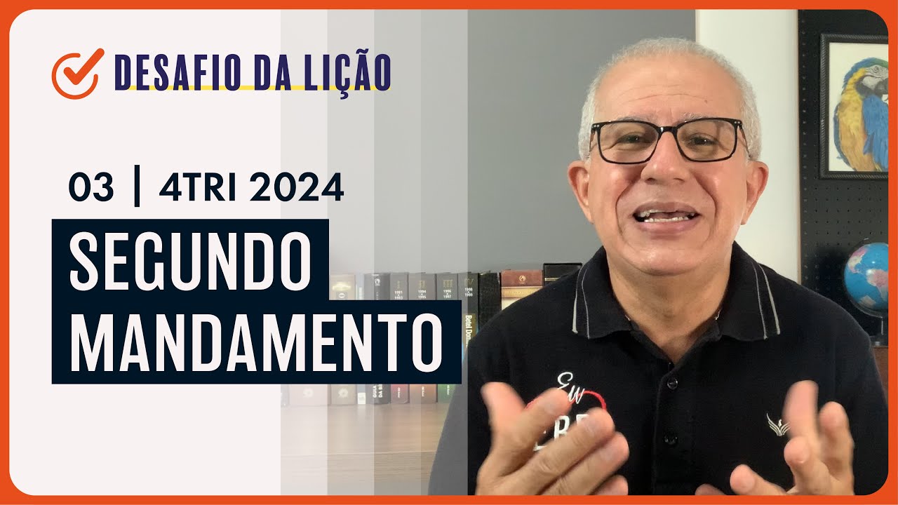 Segundo Mandamento | Desafio da Lição 03 (4Tri2024) — Pr. Prates