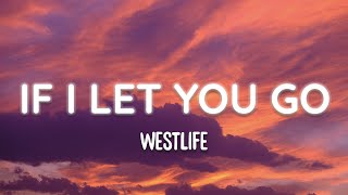 Westlife - If I Let You Go (Lyrics)