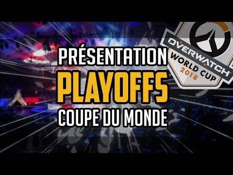 Playoffs : présentation des 8 équipes - Overwatch World Cup 2018