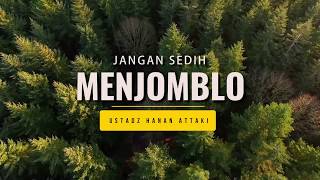 Download lagu Jangan Sedih Menjomblo | Ust. Hanan Attaki, Lc mp3 Download lagu Jangan Sedih Menjomblo | Ust. Hanan Attaki, Lc mp3