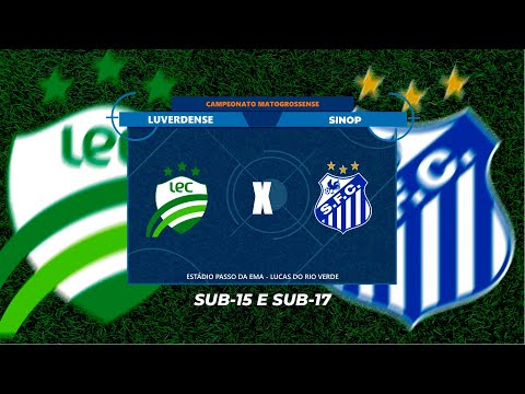 Luverdense EC x Sinop FC | Campeonato Mato-Grossense Sub-15 e Sub-17