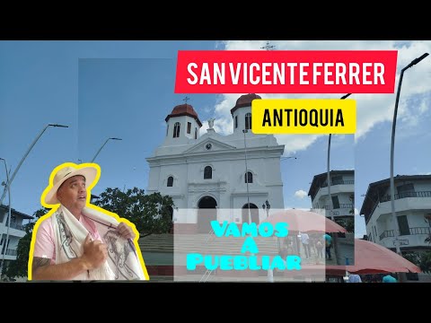 VAMOS A PUEBLIAR: San Vicente Ferrer_ Antioquia