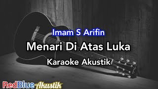 Download lagu Imam S Arifin - Menari Di Atas Luka Karaoke Akustik mp3 Download lagu Imam S Arifin - Menari Di Atas Luka Karaoke Akustik mp3