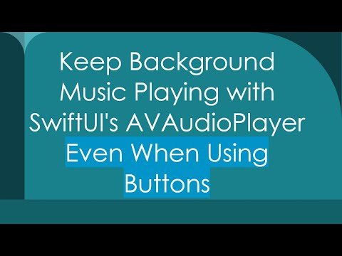Keep Background Music Playing with SwiftUI's AVAudioPlayer Even When Using Buttons
