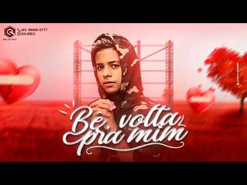 BRUNINHO BRAZ - BÊ VOLTA PRA MIM - ÁUDIO OFICIAL