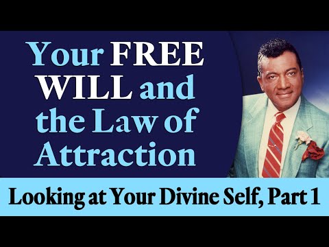 Your Free Will and the Law of Attraction - Rev. Ike's Looking at Your Divine Self, Part 1