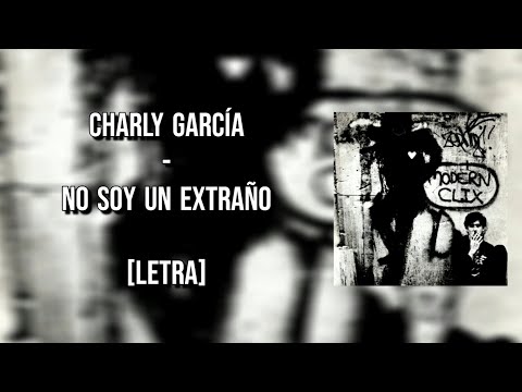 No Soy un Extraño - Charly García [Letra]