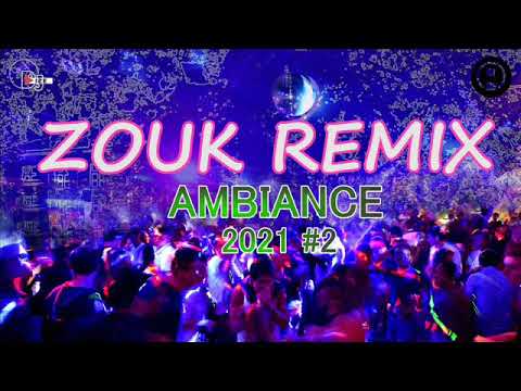 ZOUK REMIX  AMBIANCE-2021 VOL#2