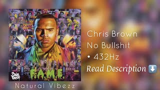 (432Hz) Chris Brown - No Bullshit