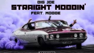 Straight Mobbin' (Feat. Mobbe) - Big Joe