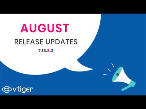Vtiger CRM - 7.18.8.2 August release feature updates