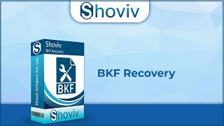 How to Repair BKF File using Shoviv BKF Recovery tool
