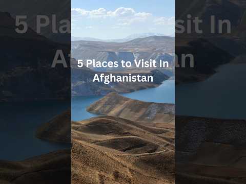 Places to Visit in Afghanistan #afghanistan #mustvisitdestination #travel