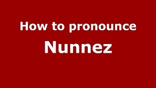 How to pronounce Nunnez